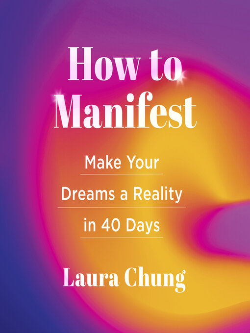 Title details for How to Manifest by Laura Chung - Available